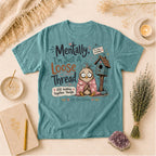 Mentally I'm Just A Loose Thread Tee, Anxiety Humor, Overthinker Gift for Her