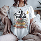It Is Okay To Be Human T-shirt, Gift for Overthinkers & Book Lovers