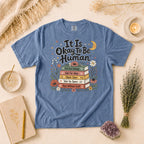 It Is Okay To Be Human T-shirt, Gift for Overthinkers & Book Lovers