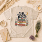 It Is Okay To Be Human T-shirt, Gift for Overthinkers & Book Lovers
