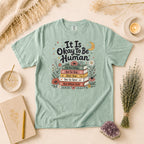 It Is Okay To Be Human T-shirt, Gift for Overthinkers & Book Lovers