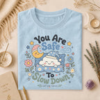 You Are Safe To Slow Down T-shirt, Rest Is Productive Boho Wellness Gift