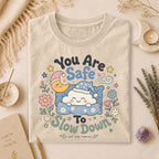 You Are Safe To Slow Down T-shirt, Rest Is Productive Boho Wellness Gift