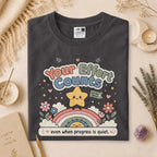 Your Efforts Count T-Shirt, Quiet Progress Encouragement Gift for Overthinkers