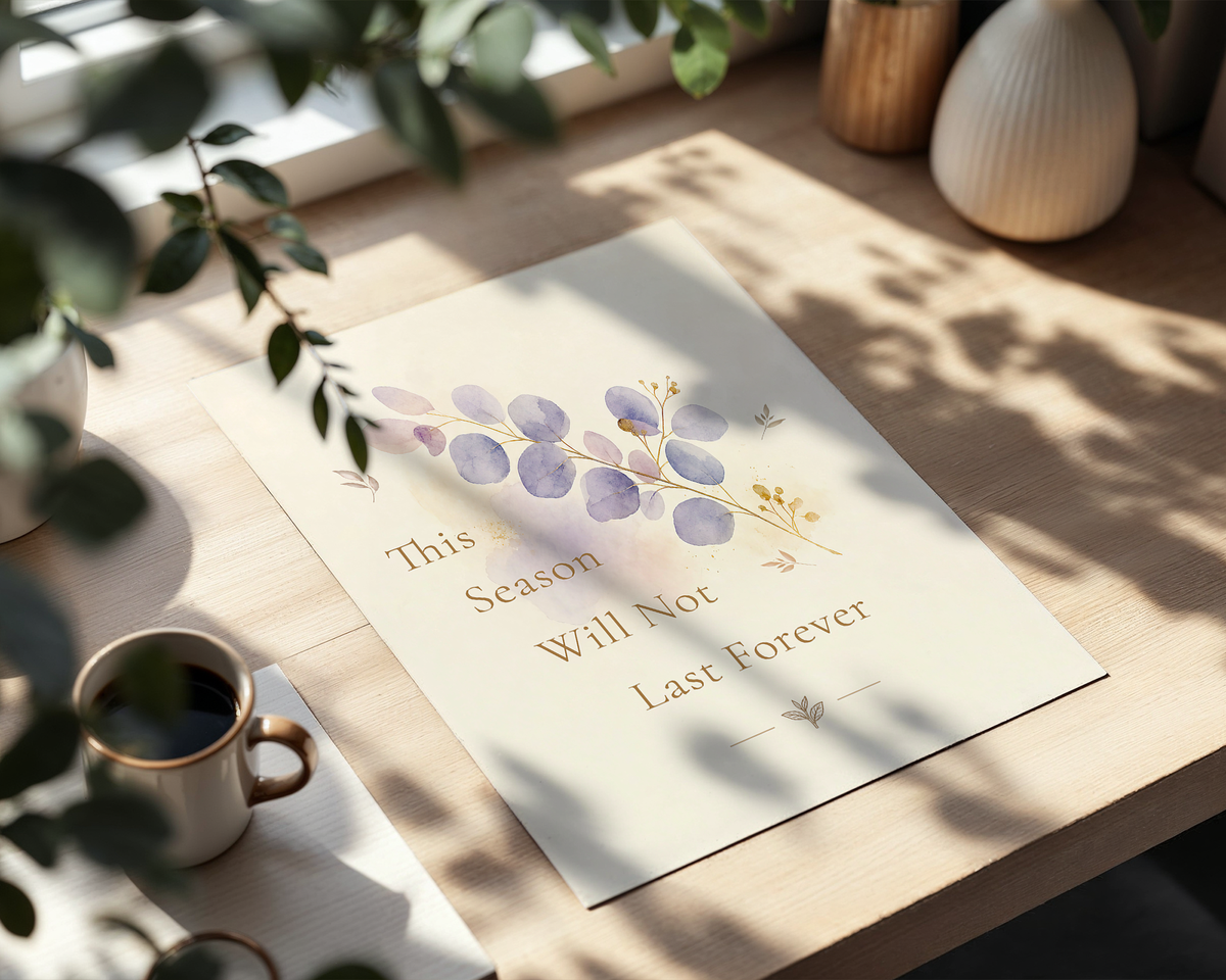 This Season Will Not Last Forever Poster. Encouragement Wall Art, Botanical Hope Print
