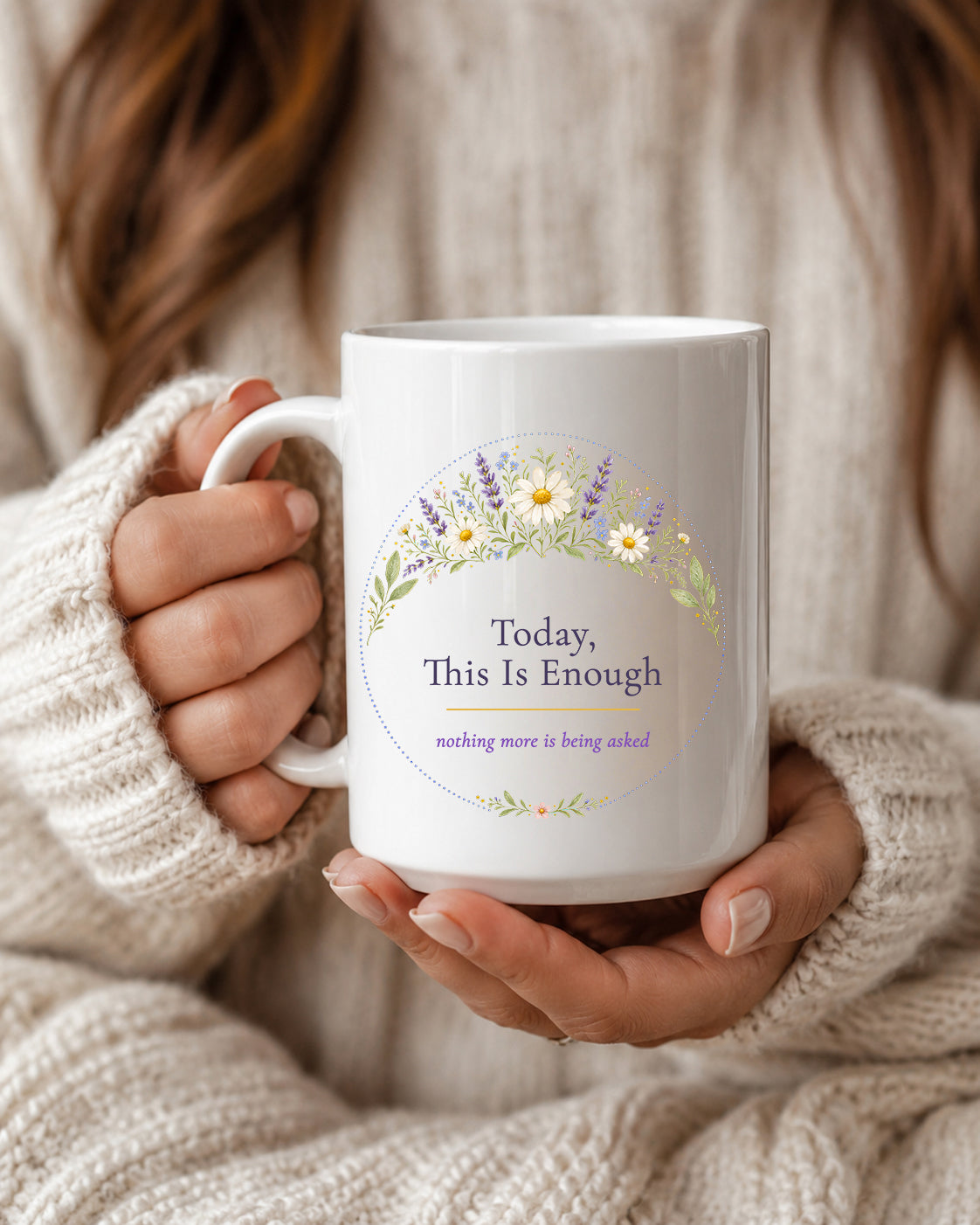 Today This Is Enough Mug, Wildflower Encouragement Gift for Her, 11oz 15oz