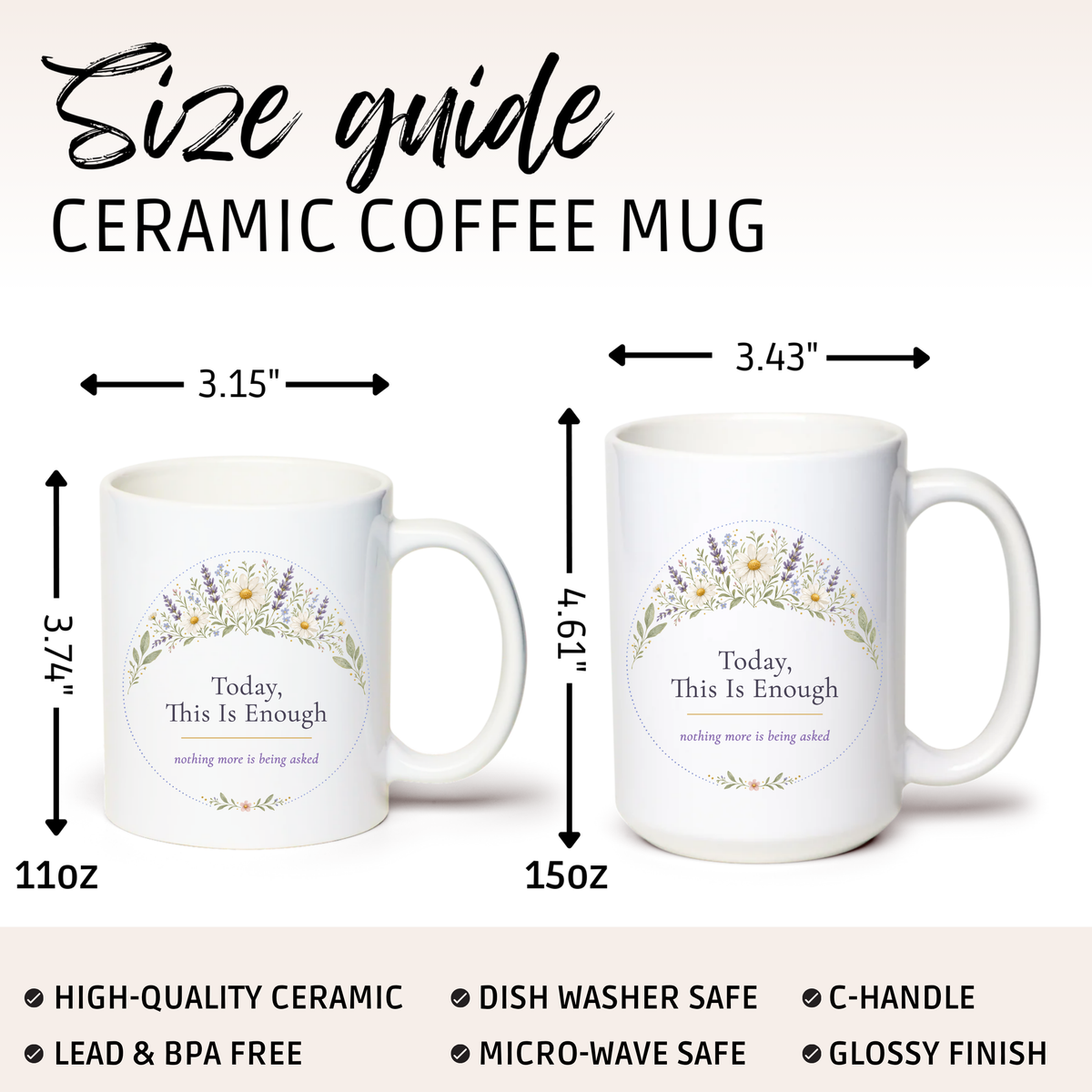 Today This Is Enough Mug, Wildflower Encouragement Gift for Her, 11oz 15oz