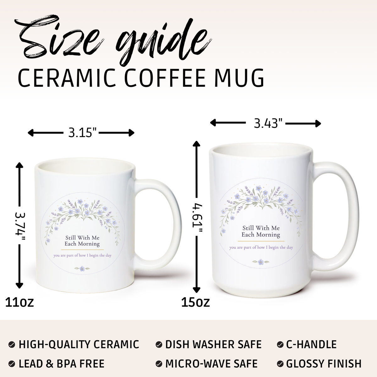 Still With Me Each Morning Mug, Forget Me Not Memorial Gift, 11oz 15oz