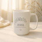 Still With Me Each Morning Mug, Forget Me Not Memorial Gift, 11oz 15oz