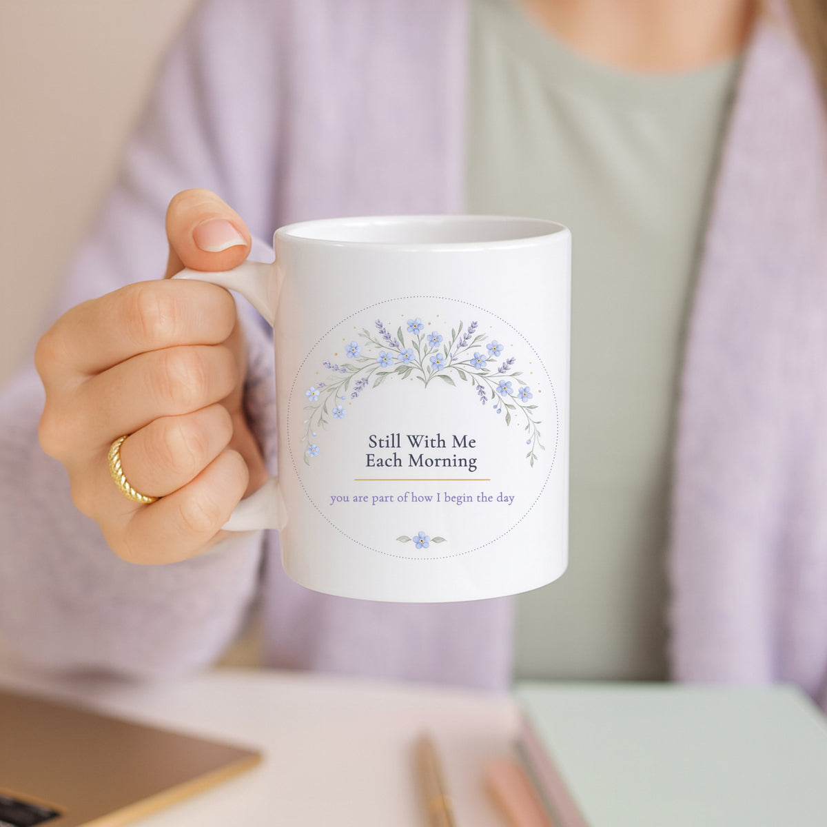 Still With Me Each Morning Mug, Forget Me Not Memorial Gift, 11oz 15oz