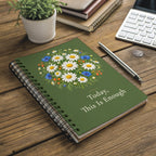 Today This Is Enough Notebook, Chamomile Spiral Gift for Her, 6 x 8