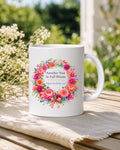 Another Year In Full Bloom Mug, Floral Wreath Birthday Gift for Her, 11 oz 15 oz
