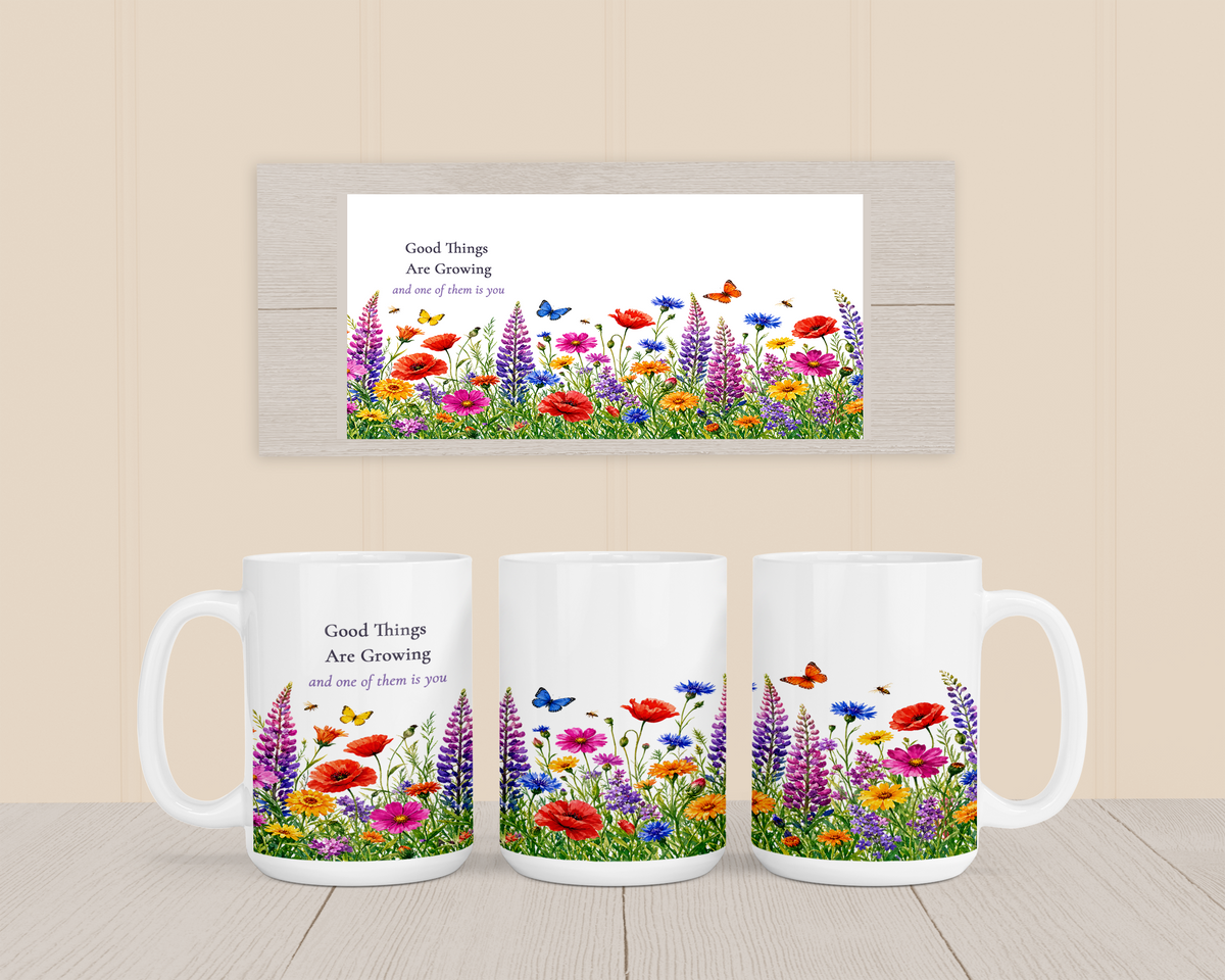 Good Things Are Growing Mug, Right Handle, Wildflower Encouragement Gift for Her, 11 oz 15 oz