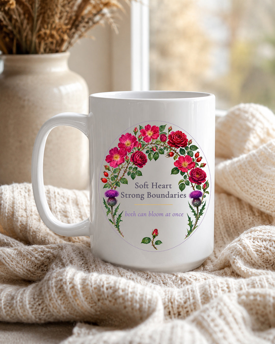 Soft Heart Strong Boundaries Mug, Rose and Thistle Self Care Gift for Her, 11 oz 15 oz