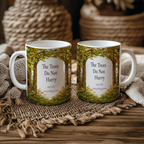 The Trees Do Not Hurry Mug, Left Handle, Forest Woodland Nature Lover Gift, 11 oz 15 oz
